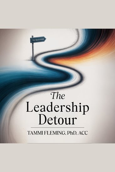 The Leadership Detour - How the Unexpected Path Shaped My Success - cover