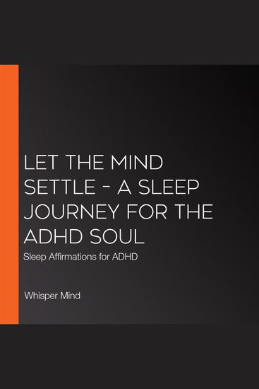 Let the Mind Settle – A Sleep Journey for the ADHD Soul - Sleep Affirmations for ADHD - cover
