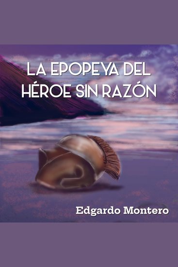 La Epopeya del Héroe sin razón - Poesía épica - cover