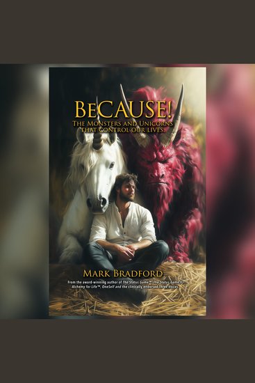 BeCAUSE! - The fundamental psychological building blocks that enable you to or prevent you from accomplishing anything everything and nothing - cover