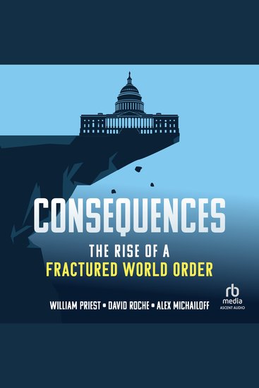 Consequences - The Rise of a Fractured World Order - cover