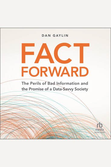 Fact Forward - The Perils of Bad Information and the Promise of a Data-Savvy Society - cover