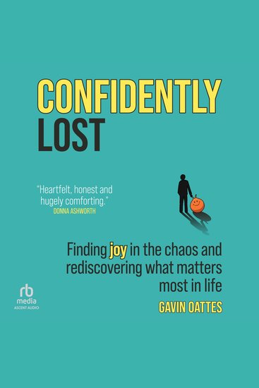 Confidently Lost - Finding Joy in the Chaos and Rediscovering What Matters Most in Life - cover