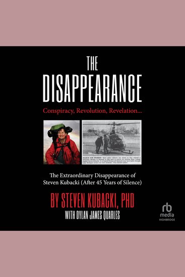 The Disappearance - Conspiracy Revolution Revelation… The Extraordinary Disappearance of Steven Kubacki (After 45 Years of Silence) - cover