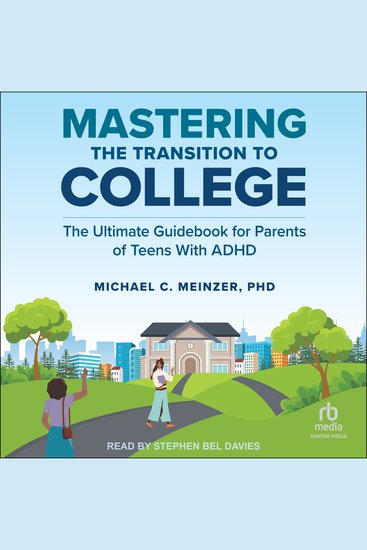 Mastering the Transition to College - The Ultimate Guidebook for Parents of Teens With ADHD - cover
