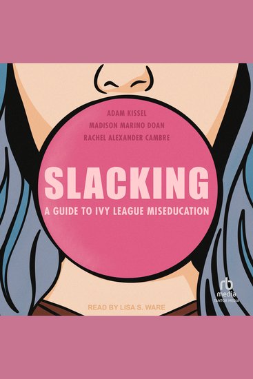 Slacking - A Guide to Ivy League Miseducation - cover