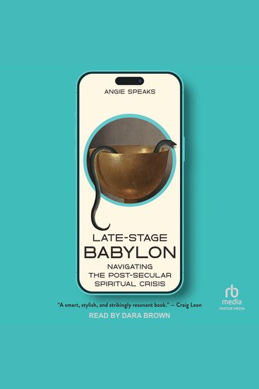 Late-Stage Babylon - Navigating the Post-Secular Spiritual Crisis - cover