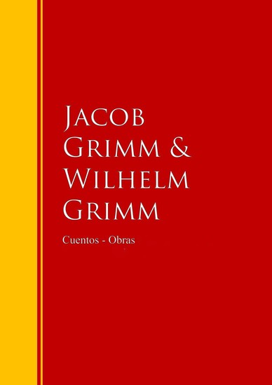 Cuentos - Obras de los Hermanos Grimm - Biblioteca de Grandes Escritores - cover