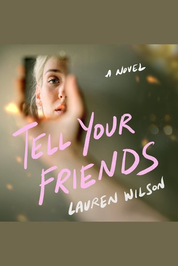 Tell Your Friends - A Novel - cover