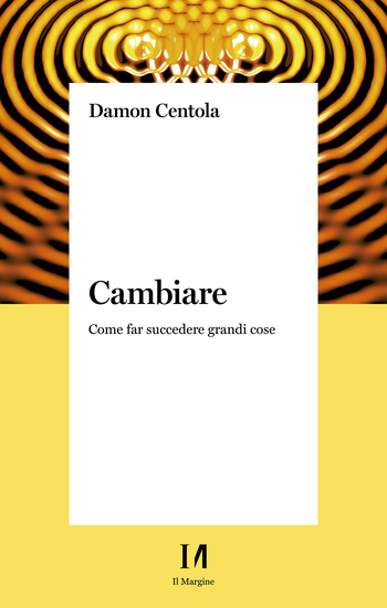 Cambiare - Come far succedere grandi cose - cover