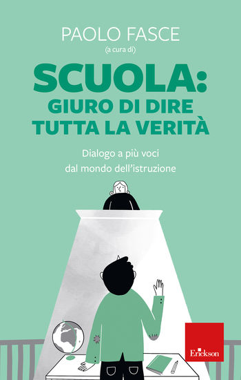Scuola: giuro di dire tutta la verità - Dialogo a più voci dal mondo dell'istruzione - cover