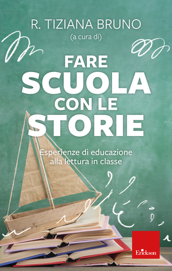 Fare scuola con le storie - Esperienze di educazione alla lettura in classe - cover
