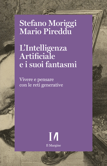 L'Intelligenza Artificiale e i suoi fantasmi - Vivere e pensare con le reti generative - cover