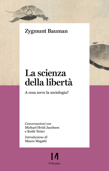 La scienza della libertà - A cosa serve la sociologia? - cover
