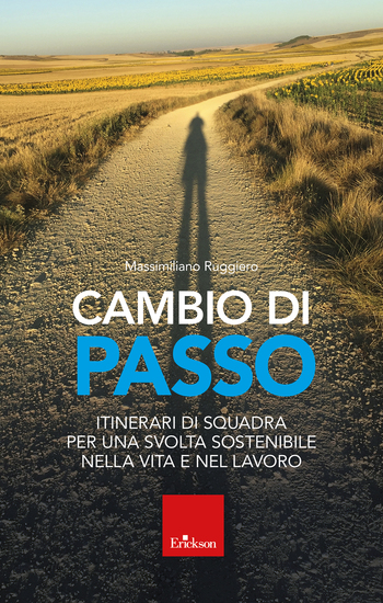 Cambio di passo - Itinerari di squadra per una svolta sostenibile nella vita e nel lavoro - cover