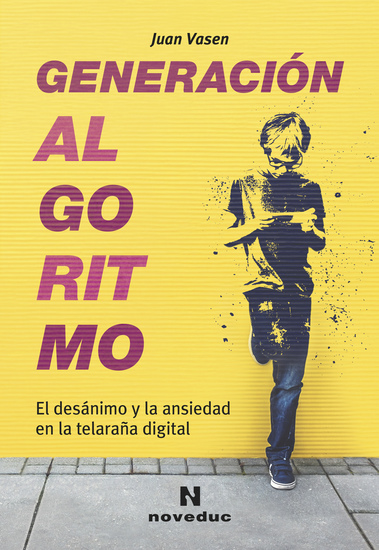 Generación algoritmo - El desánimo y la ansiedad en la telaraña digital - cover