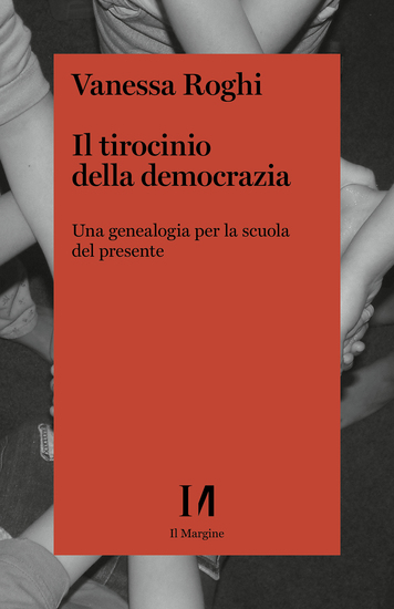 Il tirocinio della democrazia - Una genealogia per la scuola del presente - cover