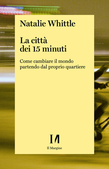 La città dei 15 minuti - Come cambiare il mondo partendo dal proprio quartiere - cover