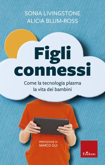 Figli connessi - Come la tecnologia plasma la vita dei bambini - cover