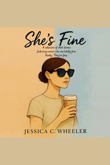 She’s Fine - A collection of short stories featuring women who are totally fine Really They’re fine - cover