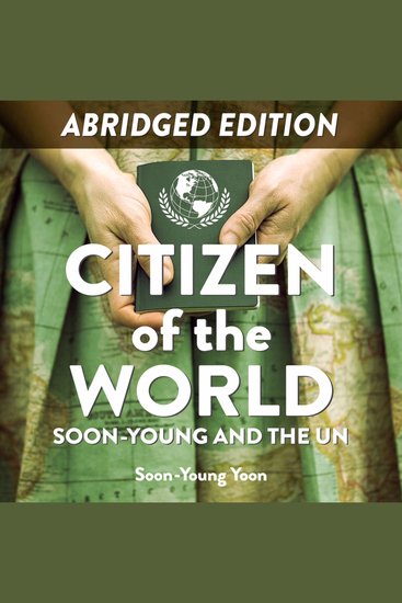 Citizen of the World: Soon-Young and the UN (Abridged) - Abridged - cover