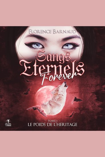 Sangs éternels forever - tome 1 - Le poids de l’héritage - cover