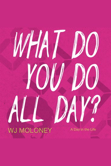 What Do You Do All Day? - cover
