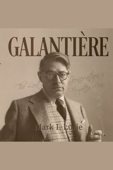 Galantière - The Lost Generation’s Forgotten Man - cover
