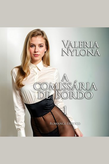 A Comissária de Bordo 1 | Romance Erótico - cover
