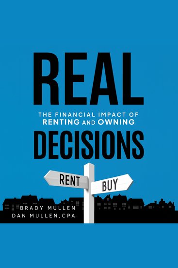 Real Decisions - The Financial Impact of Renting and Owning - cover