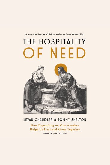 The Hospitality of Need - How Depending on One Another Helps Us Heal and Grow Together - cover