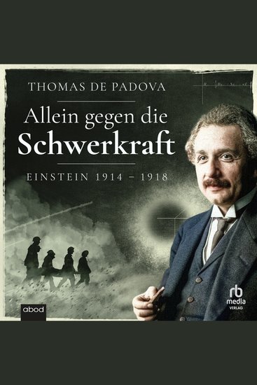 Allein gegen die Schwerkraft - Einstein 1914–1918 - cover