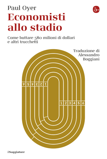Economisti allo stadio - Come buttare 580 milioni di dollari e altri trucchetti - cover