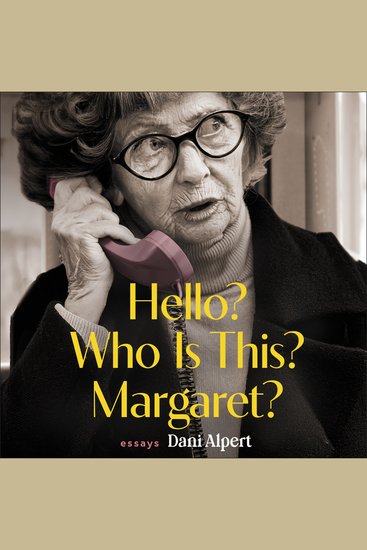 Hello? Who Is This? Margaret? - essays - cover