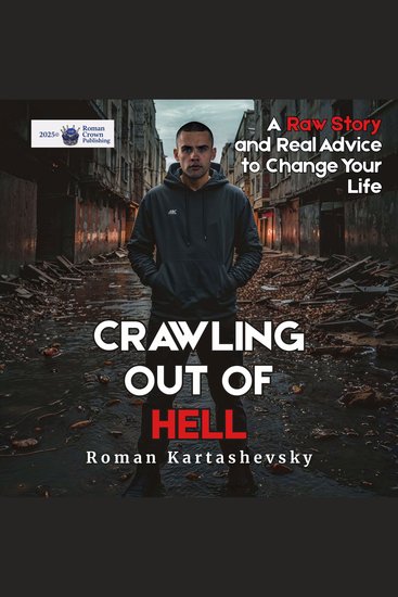 Crawling Out of Hell - A Raw Story and Real Advice to Change Your Life - cover