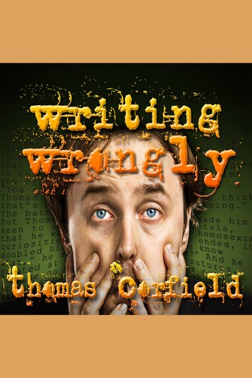 Writing Wrongly - The ongoing saga of an incomplete wanker - cover