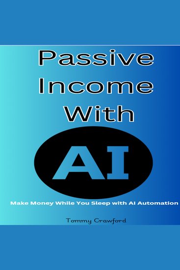 Passive Income With AI - Make Money While You Sleep with AI Automation - cover