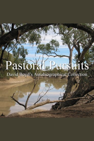 Pastoral Pursuits - David Boyd's Autobiographical Collection - cover