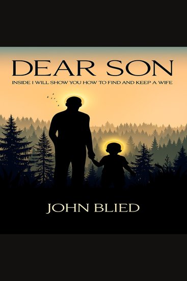 Dear Son : Inside I will show you how to find and keep a wife - cover