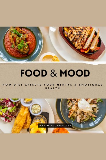 Food & Mood - How Diet Affects Your Mental & Emotional Health - cover