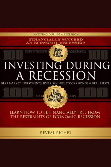 Investing During A Recession Bear Market Investments for Recession Proof Business Ideas Savings Stocks Bonds & Real Estate For Financial Freedom - cover
