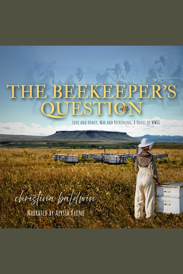 The Beekeeper's Question - Love and Honey War and Reckoning a Novel of World War II - cover