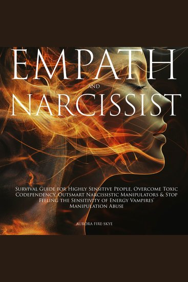 Empath & Narcissist: Survival Guide for Highly Sensitive People Overcome Toxic Codependency Outsmart Narcissistic Manipulators & Stop Feeling the Sensitivity of Energy Vampires’ Manipulation Abuse - cover