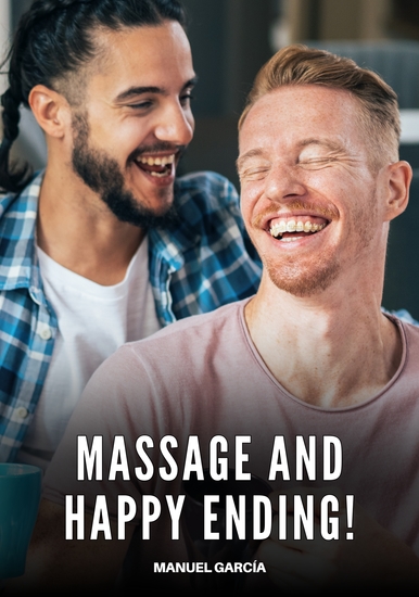 Massage and Happy Ending! - Gay Erotic Stories of Extreme Sex for Mature Men - cover