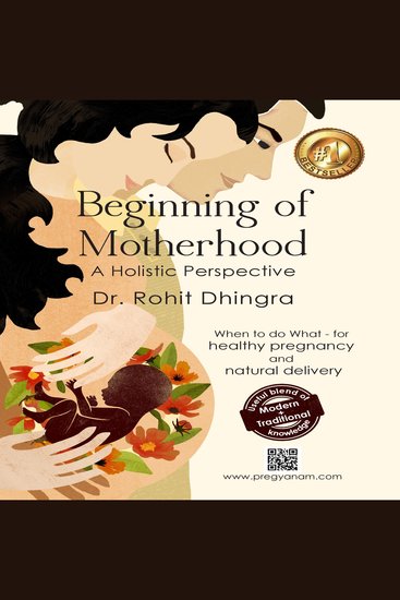 Beginning of Motherhood: Indian Way of Pregnancy Care - A Holistic Approach to Pregnancy Garbhsanskar - cover