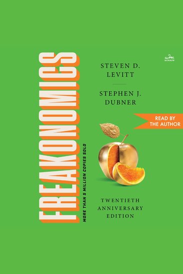 Freakonomics Twentieth Anniversary Edition - A Rogue Economist Explores the Hidden Side of Everything - cover