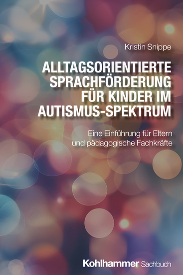 Alltagsorientierte Sprachförderung für Kinder im Autismus-Spektrum - Eine Einführung für Eltern und pädagogische Fachkräfte - cover