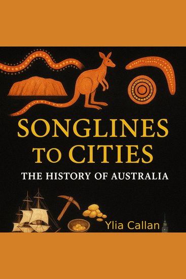 Songlines to Cities - The History of Australia - cover