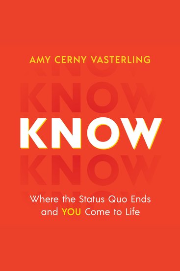 Know - Where the Status Quo Ends and You Come to Life - cover