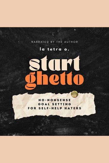 Start Ghetto - No-Nonsense Goal Setting for Self-Help Haters - cover
